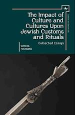 Impact of Culture and Cultures Upon Jewish Customs and Rituals