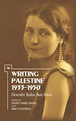 Writing Palestine 1933-1950: Dorothy Kahn Bar-Adon 