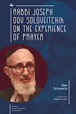 Rabbi Joseph Dov Soloveitchik on the Experience of Prayer