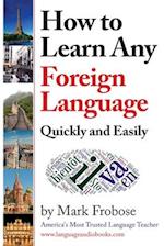 How to Learn Any Foreign Language Quickly and Easily