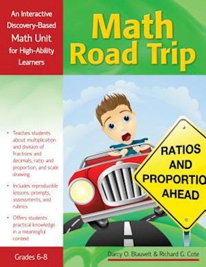 Math Road Trip, Grades 6-8: An Interactive Discovery-Based Math Unit for High-Ability Learners