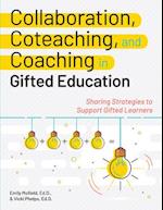 Collaboration, Coteaching, and Coaching in Gifted Education