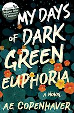 My Days of Dark Green Euphoria: A Novel 