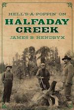 Hell's-a-Poppin' on Halfaday Creek