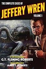 The Complete Cases of Jeffery Wren, Volume 1