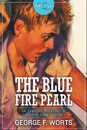 The Blue Fire Pearl - The Complete Adventures of Singapore Sammy, Volume 1