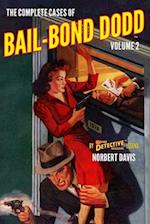 The Complete Cases of Bail-Bond Dodd, Volume 2