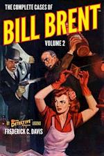 The Complete Cases of Bill Brent, Volume 2