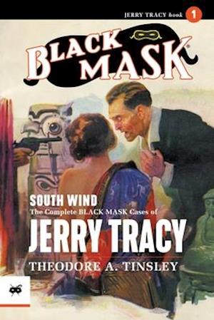 South Wind: The Complete Black Mask Cases of Jerry Tracy