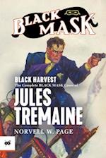 Black Harvest: The Complete Black Mask Cases of Jules Tremaine 