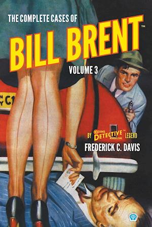 The Complete Cases of Bill Brent, Volume 3