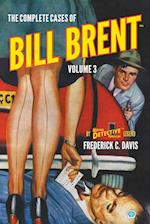 The Complete Cases of Bill Brent, Volume 3 