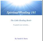 Spiritual Healing 101