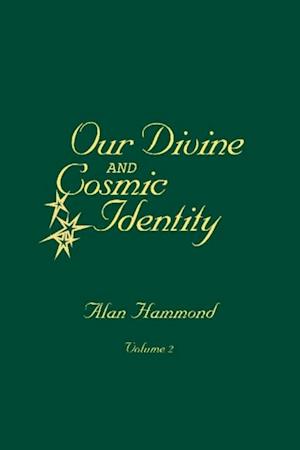 Our Divine and Cosmic Identity, Volume 2