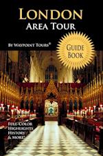 London Area Tour Guide Book (Waypoint Tours Full Color Series)