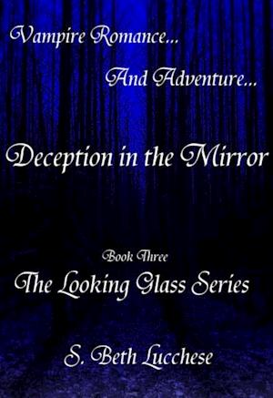 Deception in the Mirror: Book Three - The Looking Glass Series