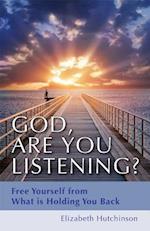 God Are You Listening?