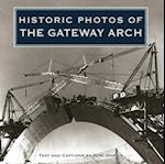 Historic Photos of the Gateway Arch