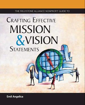 Fieldstone Alliance Nonprofit Guide to Crafting Effective Mission and Vision Statements