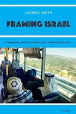 Framing Israel: A personal tour of media and campus rhetoric 