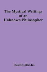 The Mystical Writings of an Unknown Philosopher