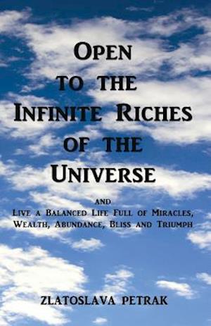 Open to the Infinite Riches of the Universe