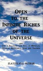 Open to the Infinite Riches of the Universe