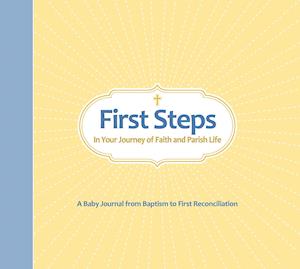First Steps in Your Journey of Faith and Parish Life