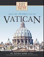 101 Surprising Facts About St. Peter's and the Vatican