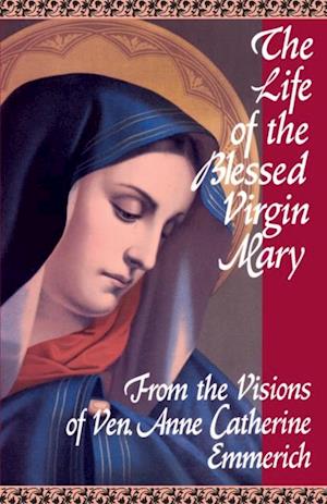 Life of the Blessed Virgin Mary