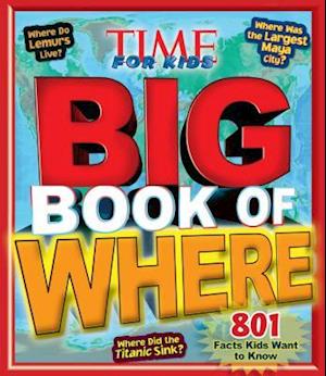 Big Book of Where (a Time for Kids Book)