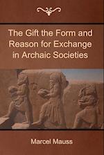 The Gift the Form and Reason for Exchange in Archaic Societies