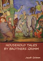 Household Tales by Brothers Grimm