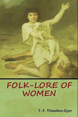 Folk-Lore of Women