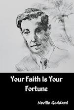 Your Faith Is Your Fortune