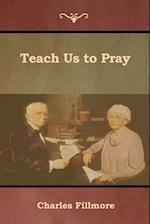 Teach Us to Pray