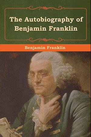 The Autobiography of Benjamin Franklin