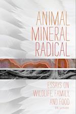 Animal, Mineral, Radical