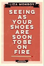 Seeing As Your Shoes Are Soon to be on Fire