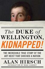 The Duke of Wellington, Kidnapped!