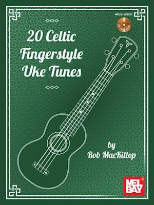 20 Celtic Fingerstyle Uke Tunes