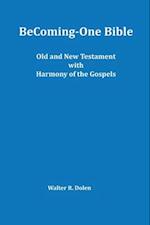 Becoming-One Bible (Old and New Testament) With Harmony of the Gospels