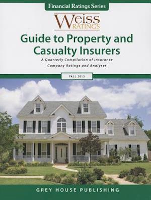 Weiss Ratings' Guide to Property & Casualty Insurers, Fall 2013