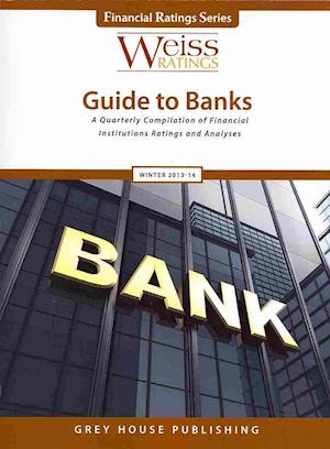 Weiss Ratings Guide to Banks, Winter 13/14