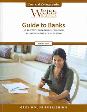 Weiss Ratings Guide to Banks, Spring 2014