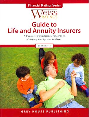 Weiss Ratings Guide to Life & Annuity Insurers, Summer 2014