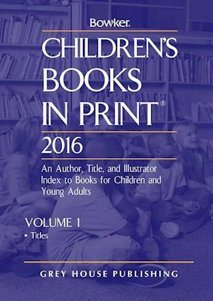 Children's Books in Print - 2 Volume Set, 2016