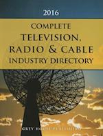 Complete Television, Radio & Cable Industry Directory, 2016