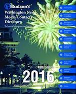 Hudson's Washington News Media Contacts Directory, 2016