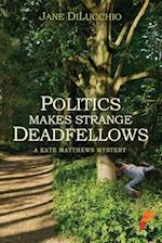 Politics Makes Strange Deadfellows 